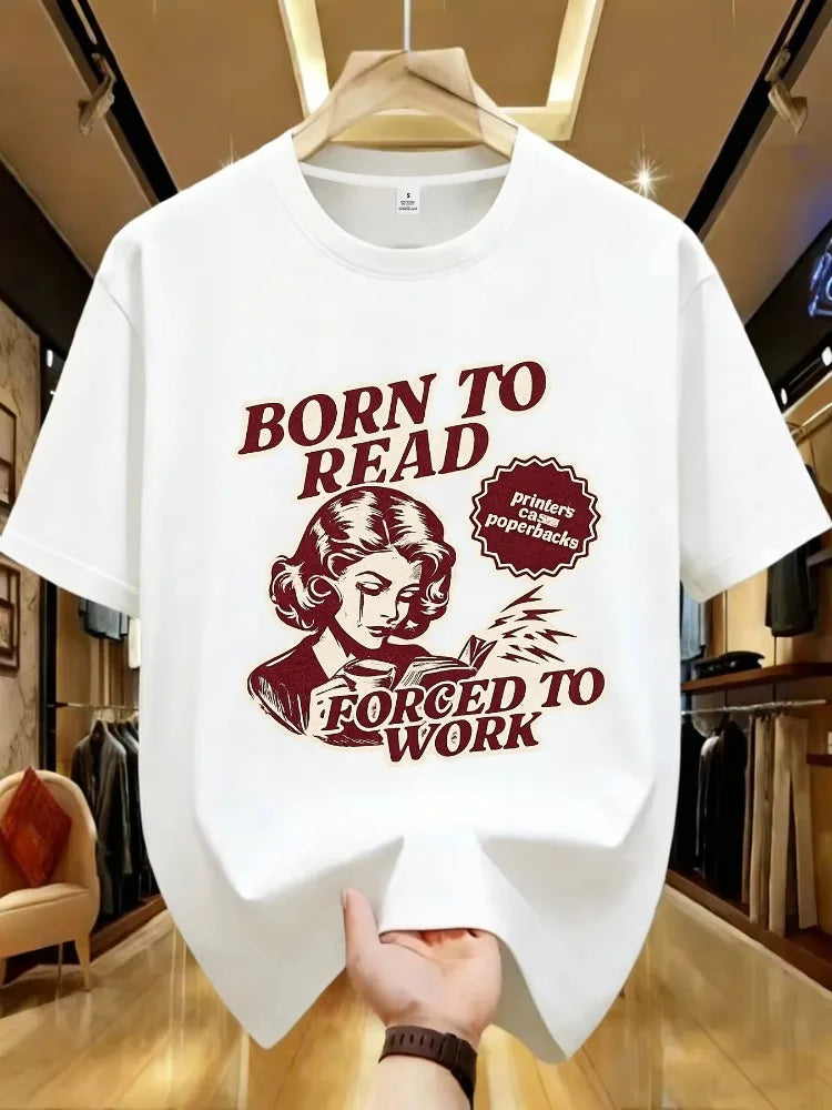 T-shirt pour femme avec un design amusant sur le thème des livres, parfait pour ceux qui sont contraints de travailler - Haut décontracté. T-shirts graphiques, streetwear d'été.