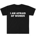 T-shirt humoristique « Je ne suis pas peur des femmes » – Cadeau drôle, t-shirt unisexe, t-shirt offensant, hauts de mode urbaine pour femmes, vêtements pour femmes